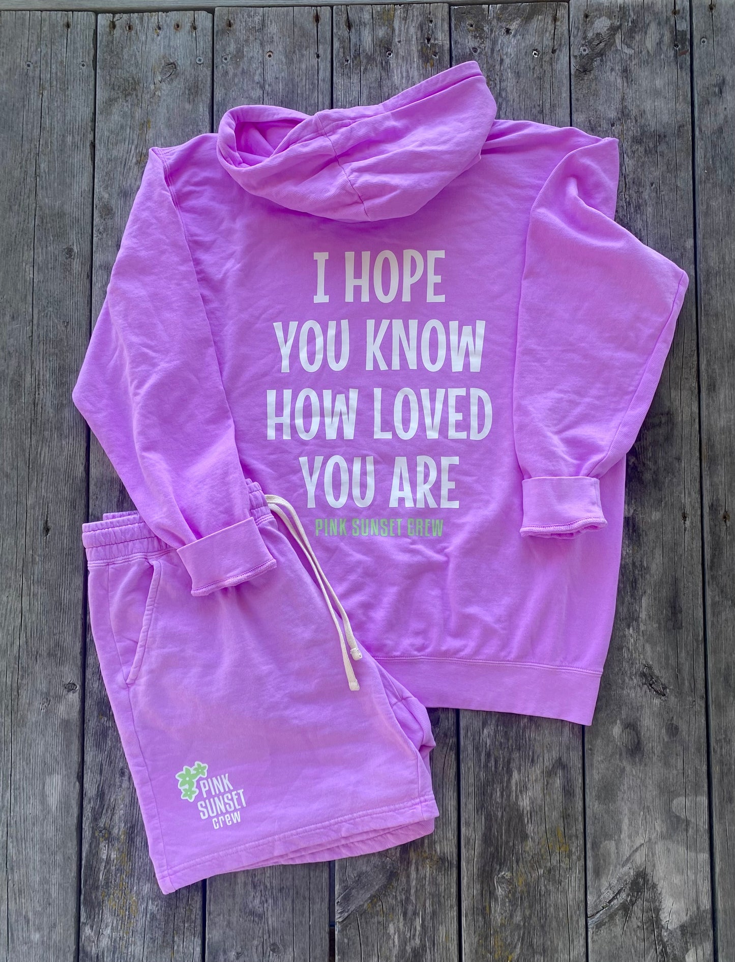 I HOPE YOU KNOW HOW LOVED YOU ARE- BEACH HOODIE